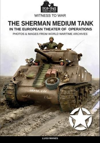 Cover image for The Sherman medium tank: In the European theater of operations