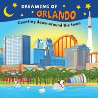 Cover image for Dreaming of Orlando: Counting Down Around the Town