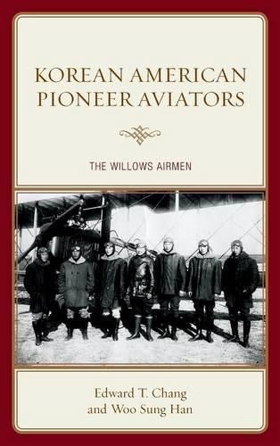 Cover image for Korean American Pioneer Aviators: The Willows Airmen