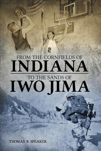 Cover image for From the Cornfields of Indiana to the Sands of Iwo Jima