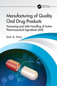 Cover image for Manufacturing of Quality Oral Drug Products: Processing and Safe Handling of Active Pharmaceutical Ingredients (API)