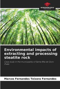 Cover image for Environmental impacts of extracting and processing steatite rock