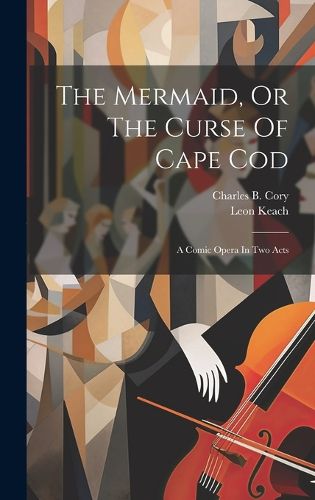 Cover image for The Mermaid, Or The Curse Of Cape Cod