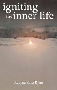 Cover image for Igniting the Inner Life