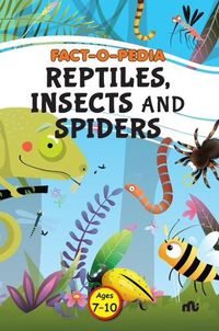 Cover image for FACT O PEDIA REPTITLES, INSECTS AND SPIDERS