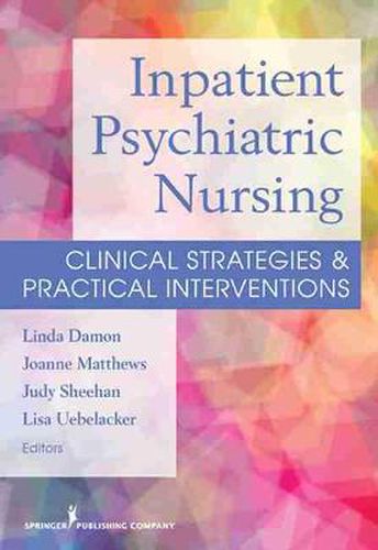 Cover image for Inpatient Psychiatric Nursing: Clinical Strategies & Practical Interventions