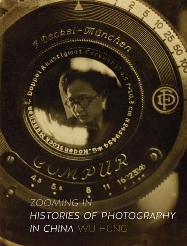 Cover image for Zooming In: Histories of Photography in China