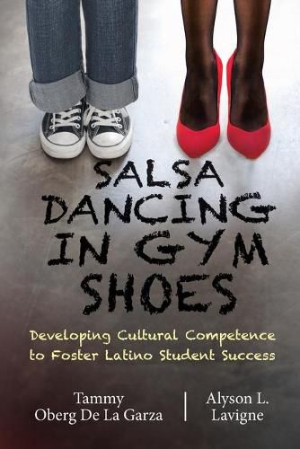 Cover image for Salsa Dancing in Gym Shoes: Developing Cultural Competence to Foster Latino Student Success