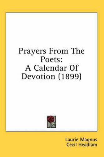 Cover image for Prayers from the Poets: A Calendar of Devotion (1899)