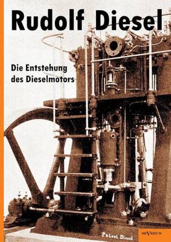 Cover image for Rudolf Diesel: Die Entstehung des Dieselmotors: Mit 83 Textfiguren und 3 Tafeln