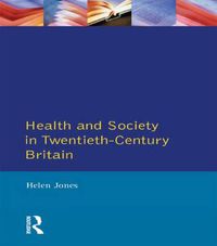 Cover image for Health and Society in Twentieth Century Britain