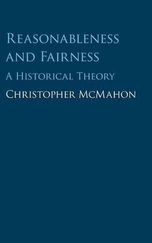 Reasonableness and Fairness: A Historical Theory