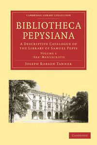 Cover image for Bibliotheca Pepysiana: A Descriptive Catalogue of the Library of Samuel Pepys