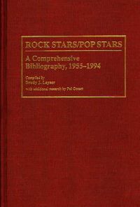 Cover image for Rock Stars/Pop Stars: A Comprehensive Bibliography, 1955-1994