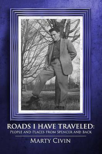 Cover image for Roads I Have Traveled: People and Places from Spencer and Back