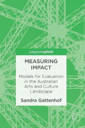 Cover image for Measuring Impact: Models for Evaluation in the Australian Arts and Culture Landscape