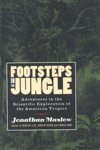 Cover image for Footsteps in the Jungle: Adventures in the Scientific Exploration of American Tropics