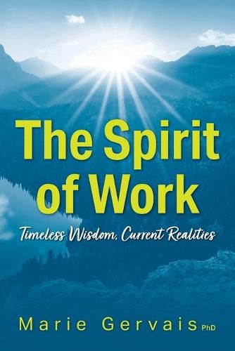 Cover image for The Spirit of Work: Timeless Wisdom, Current Realities