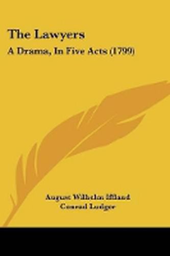 Cover image for The Lawyers: A Drama, In Five Acts (1799)