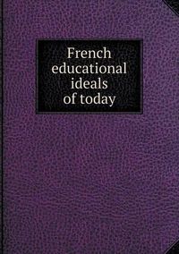 Cover image for French educational ideals of today