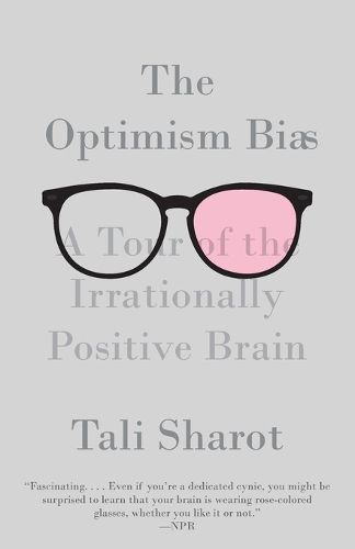 Cover image for The Optimism Bias: A Tour of the Irrationally Positive Brain