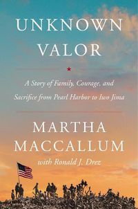 Cover image for Unknown Valor: A Story of Family, Courage, and Sacrifice from Pearl Harbor to Iwo Jima