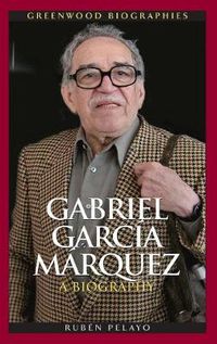 Cover image for Gabriel Garcia Marquez: A Biography