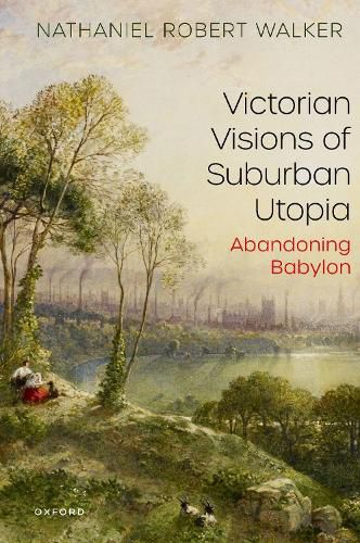 Victorian Visions of Suburban Utopia