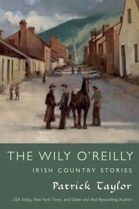 Cover image for The Wily O'Reilly: Irish Country Stories