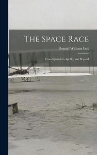 Cover image for The Space Race; From Sputnik to Apollo, and Beyond