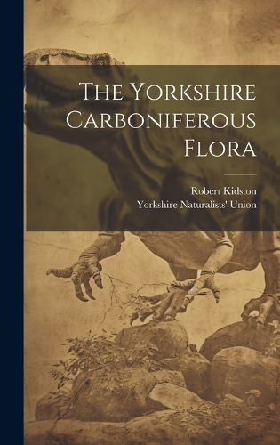 Cover image for The Yorkshire Carboniferous Flora