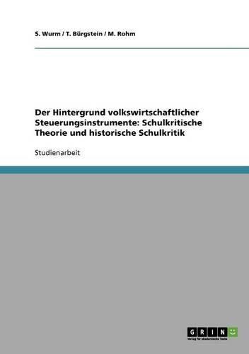 Cover image for Der Hintergrund Volkswirtschaftlicher Steuerungsinstrumente: Schulkritische Theorie Und Historische Schulkritik