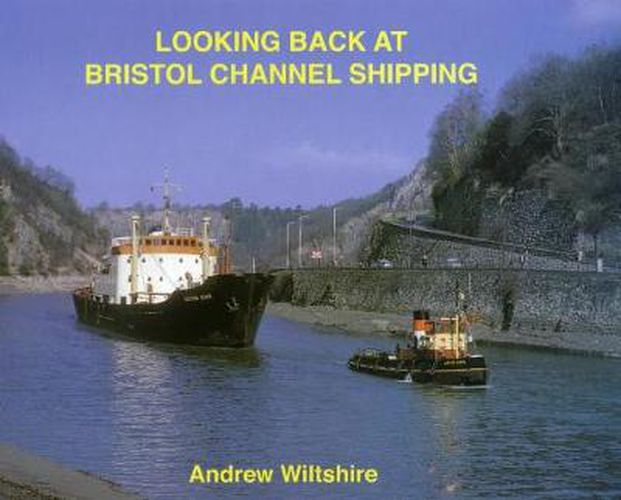 Cover image for Looking Back at Bristol Channel Shipping