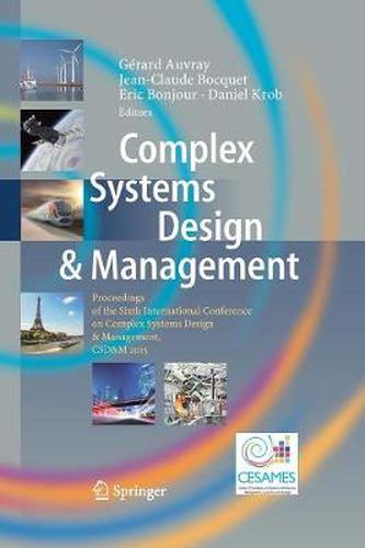 Complex Systems Design & Management: Proceedings of the Sixth International Conference on Complex Systems Design & Management, CSD&M 2015