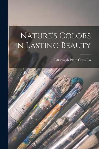 Cover image for Nature's Colors in Lasting Beauty