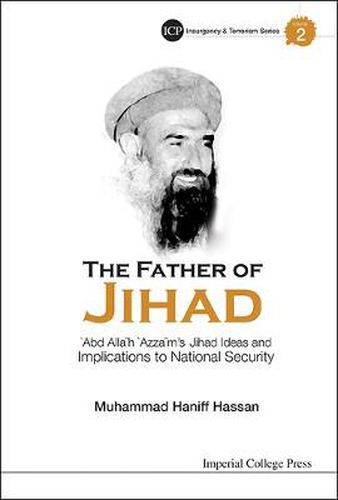 Cover image for Father Of Jihad, The: 'Abd Allah 'Azzam's Jihad Ideas And Implications To National Security