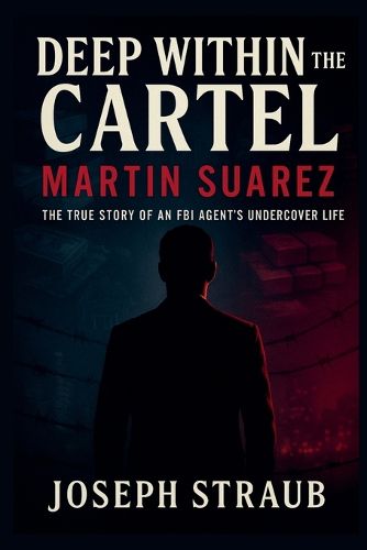 Cover image for Deep Within the Cartel-Martin Suarez