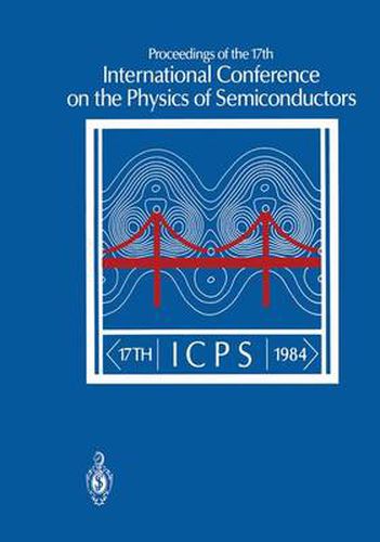 Cover image for Proceedings of the 17th International Conference on the Physics of Semiconductors: San Francisco, California, USA August 6-10, 1984