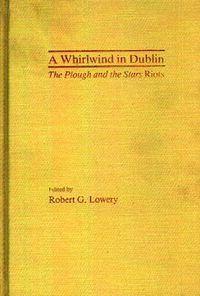 Cover image for A Whirlwind in Dublin: The Plough and the Stars Riots