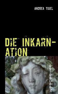 Cover image for Die Inkarnation: Seltsame Geschichte