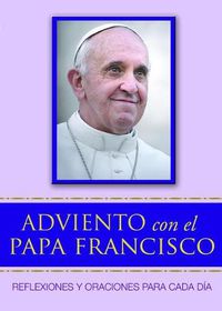 Cover image for Adviento Con El Papa Francisco: Reflexiones Y Oraciones Para Cada Dia