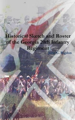 Historical Sketch and Roster of the Georgia 20th Infantry Regiment