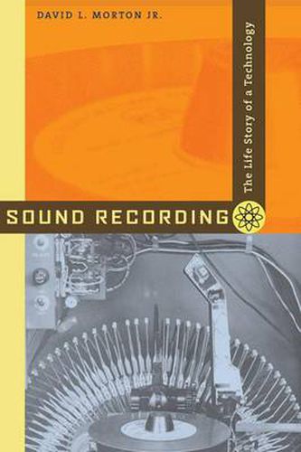 Cover image for Sound Recording: The Life Story of a Technology