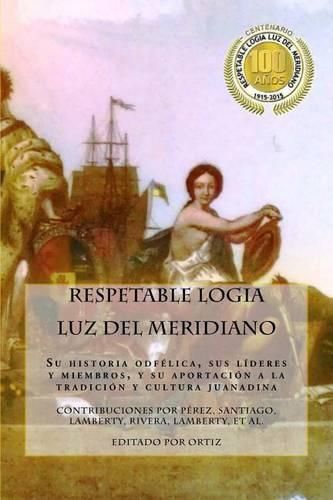 Cover image for Respetable Logia Luz del Meridiano: En su centenario 1915 - 2015