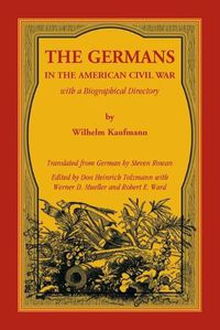 Cover image for The Germans in the American Civil War with a Biographical Directory