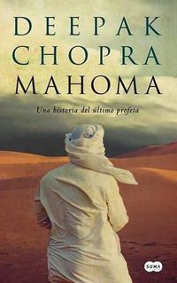 Cover image for Mahoma: Una Historia del Ultimo Profeta