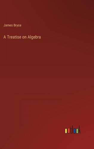 Cover image for A Treatise on Algebra