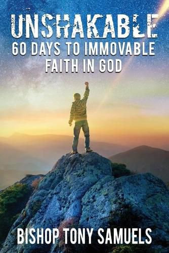 Cover image for Unshakable: 60 Days to Immovable Faith in God