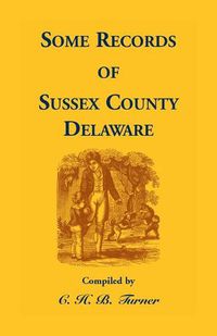 Cover image for Some Records of Sussex County, Delaware