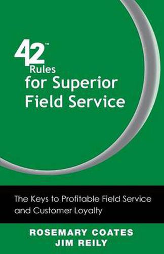 Cover image for 42 Rules for Superior Field Service: The Keys to Profitable Field Service and Customer Loyalty
